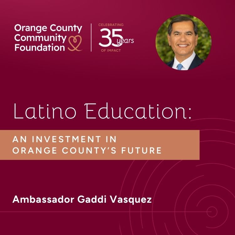 Latino Education: An Investment in Orange County’s Future